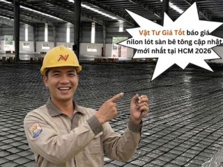 Báo giá nilon lót sàn đổ bê tông ở HCM mới nhất 2026