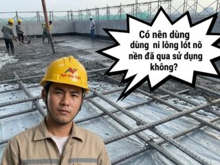 Có nên dùng ni lông lót nền đã qua sử dụng