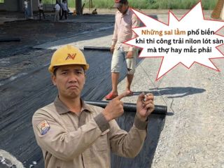 Những sai lầm khi trải nilon lót sàn