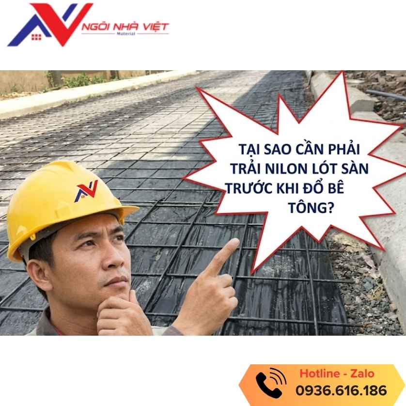 Vật tư giá tốt giải thích các lý do cần trải nilon lót sàn trước khi đổ bê tông