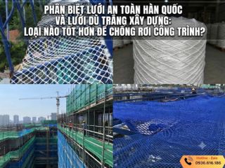 Phân biệt lưới an toàn Hàn Quốc và lưới dù trắng chống rơi